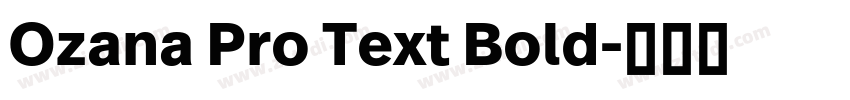 Ozana Pro Text Bold字体转换 Ozana Pro Text Bold字体转换